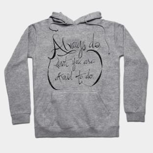 always do what you are afraid to do Hoodie